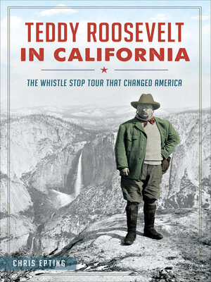 cover image of Teddy Roosevelt in California